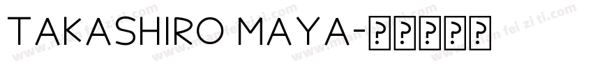 TAKASHIRO MAYA字体转换